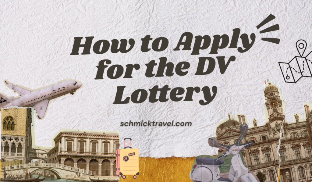 How to Apply for the DV Lottery
