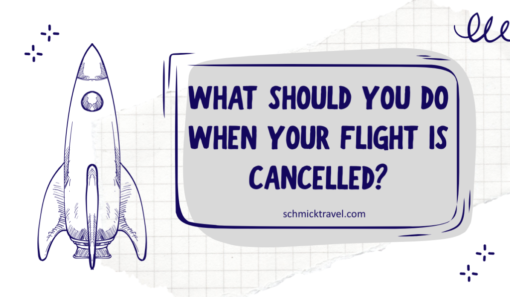 What Should You Do When Your Flight Is Cancelled?